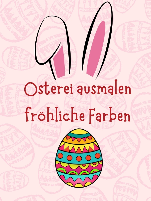 Osterei ausmalen – fröhliche Farben